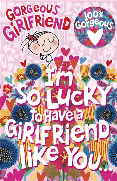 UKG 'Gorgeous Girlfriend I'm So Lucky' Birthday Card
