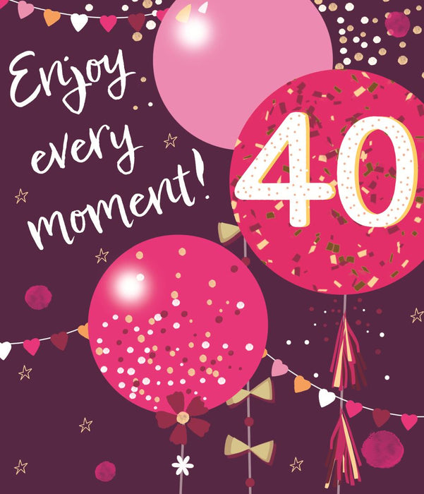 UKG 'Enjoy Every Moment 40' Birthday Card