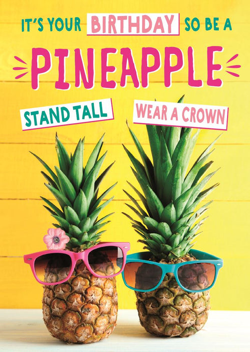 ICG 'Be A Pineapple Stand Tall Wear A Crown' Birthday Card