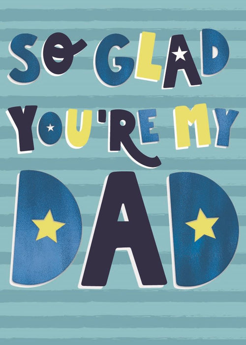 ICG 'So Glad You're My Dad' Fathers Day Card