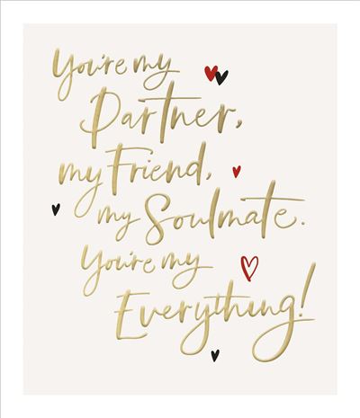 A square art print with a cream background featuring gold metallic script text that reads, 'You're my Partner, my Friend, my Soulmate. You're my Everything!' accented with small red and black hearts.