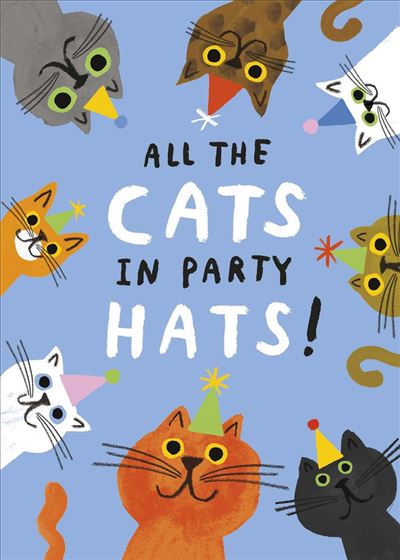 Book cover with cartoon cats wearing party hats and text 'All the Cats in Party Hats' on a blue background.