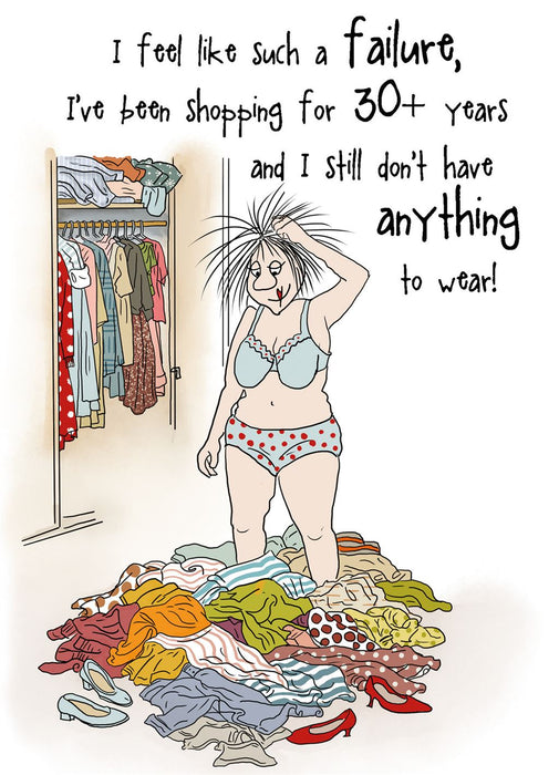 Cherry Orchard 'Shopping 30+ Years And Nothing To Wear' Open Humour Card