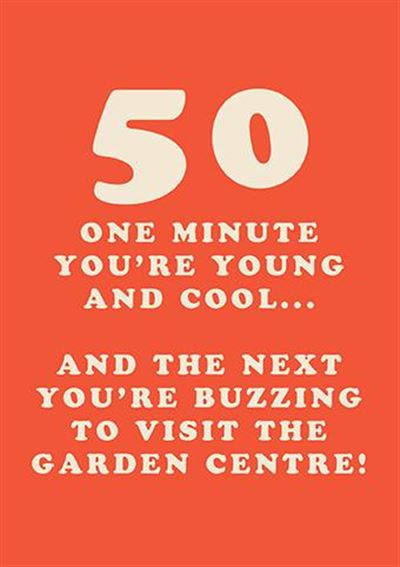 Paper Rose '50 One Minute You're Young And Cool..' Birthday Card
