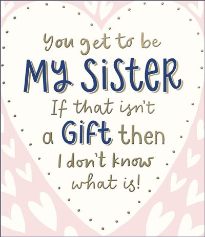 UKG 'You Get To Be My Sister' Birthday Card