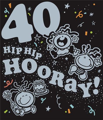 A black square graphic with the text '40 HIP HIP HOORAY!' in large light gray lettering, surrounded by playful cartoon characters, stars, confetti, and small colorful accents.