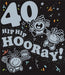 A black square graphic with the text '40 HIP HIP HOORAY!' in large light gray lettering, surrounded by playful cartoon characters, stars, confetti, and small colorful accents.