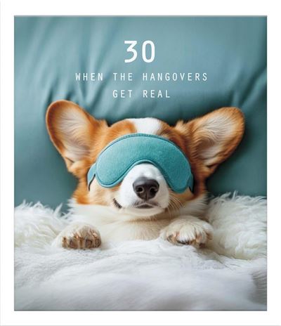 UKG '30 When The Hangovers Get Real' Birthday Card