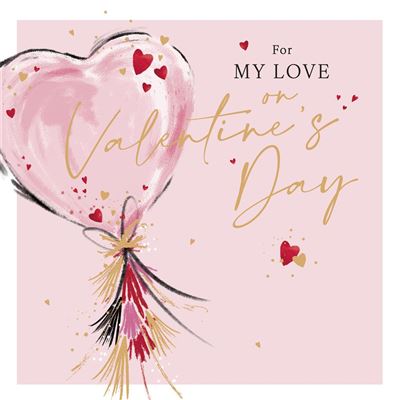 Valentine's Day card with heart-shaped balloon and 'For MY LOVE on Valentine's Day' text on a pink background.