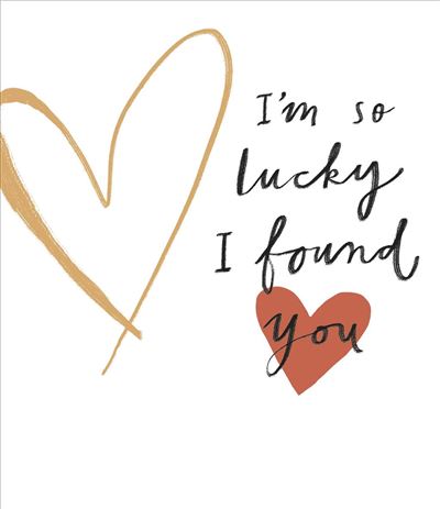 UKG 'I'm So Lucky I Found You' Anniversary Card