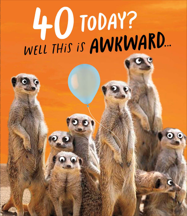 UKG  '40 Today Well This Is Awkward' Birthday Card