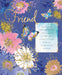 A square greeting card or art print featuring the word 'Friend' in large gold script, surrounded by pink, white, and gold flowers, blue butterflies, and a light blue text box with a message about a special friend on a blue background.