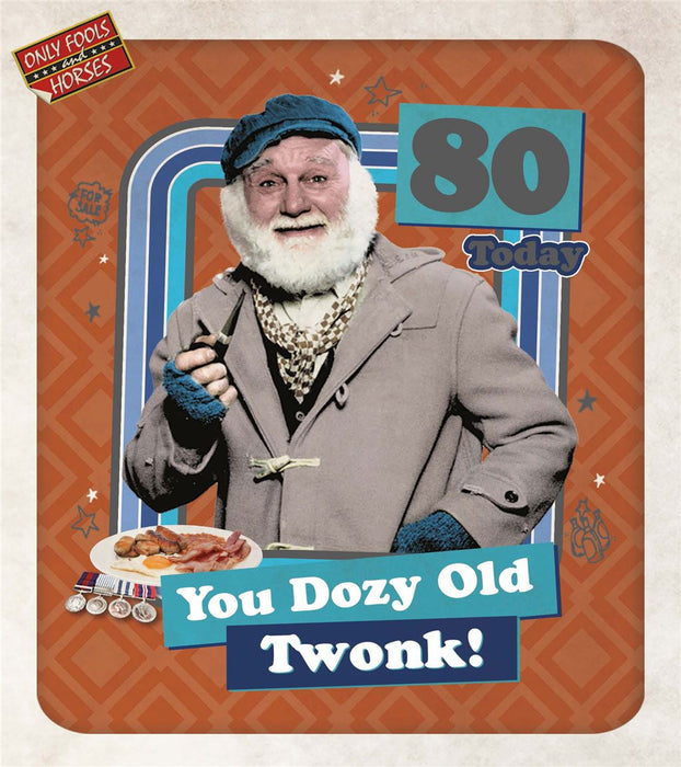 Words N Wishes 'You Dozy Old Twonk 80th' Birthday Card