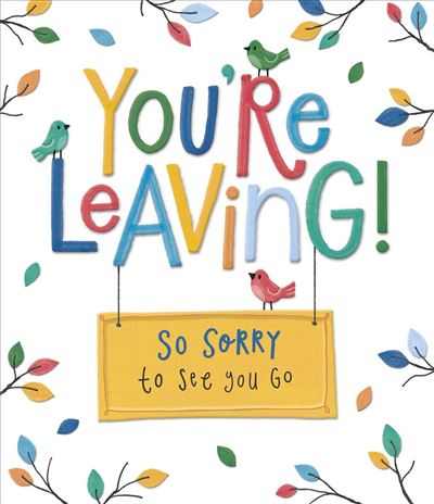 UKG 'You're Leaving Sorry To See You Go' Leaving Card