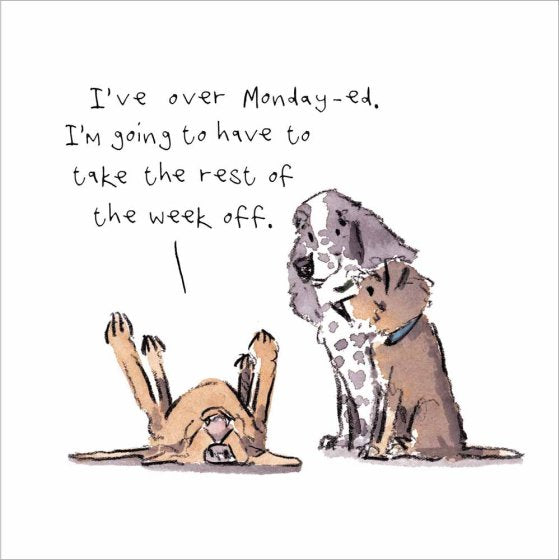 Woodmansterne 'Monday-ed Out!' Birthday Card