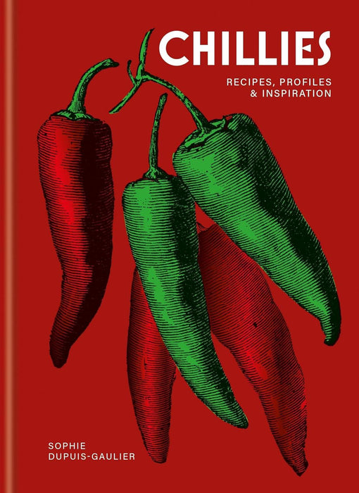 Bookspeed Chillies: Recipes Profiles and Inspiration Cookbook