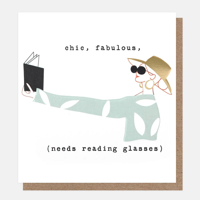 Caroline Gardner Chic, Fabulous, Needs Reading Glasses Card