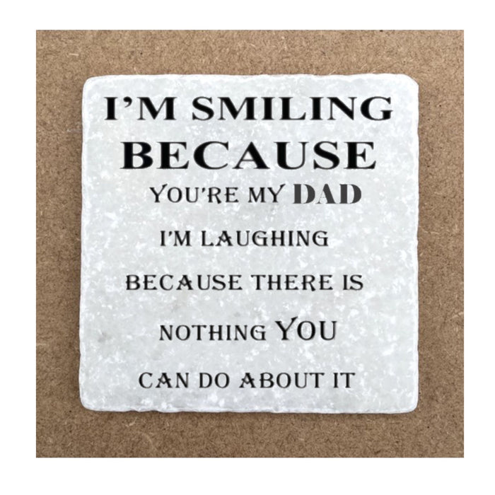 Marble Coaster - Smiling Because You're My Dad