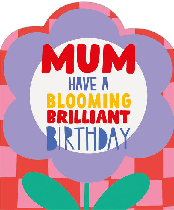 Nigel Quiney 'Mum Have A Blooming Brilliant Birthday' Card