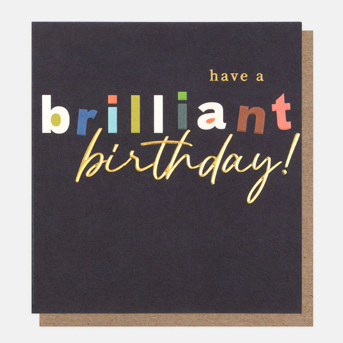 Caroline Gardner Have A Brilliant Birthday Card