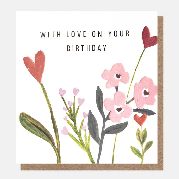 Caroline Gardner Heart Flowers With Love On Your Birthday Card