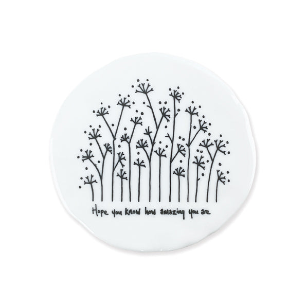 East of India Tall Flowers Porcelain Coaster - Hope You Know How Amazing