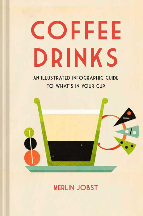 Macmillan Coffee Drinks An illustrated Infographic Guide Book