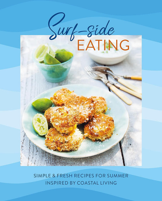 Macmillan Surf-side Eating Simple & Fresh Recipes For Summer Book