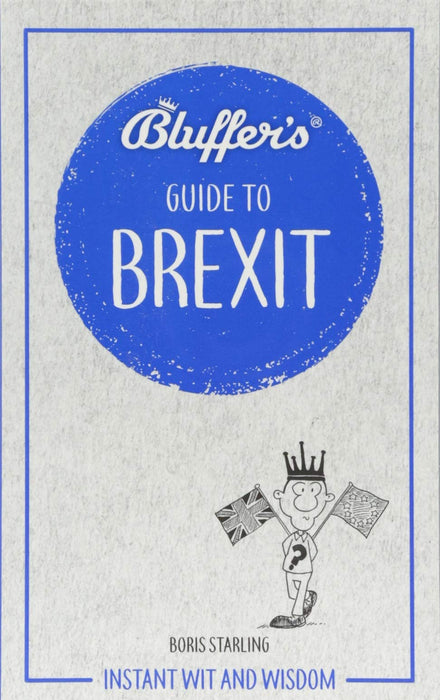 The Bluffer's Guide to Brexit Book
