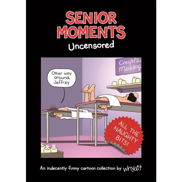 Senior Moments: Uncensored Book