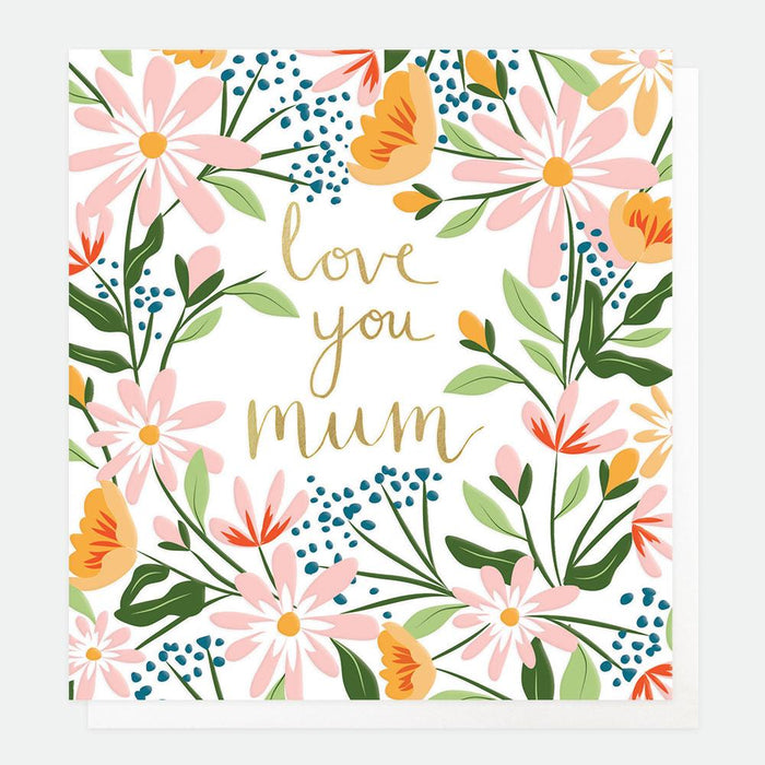 Caroline Gardner Love You Floral Mother's Day Card