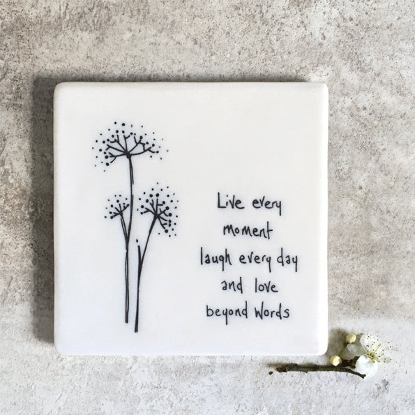 East of India Porcelain Coaster - Live Every Moment