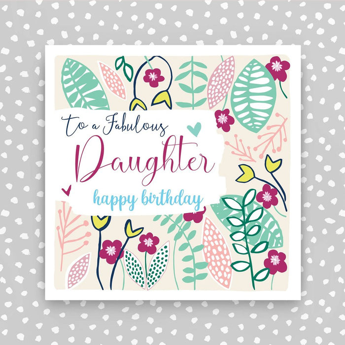 Molly Mae - Fabulous Daughter Floral Birthday Card