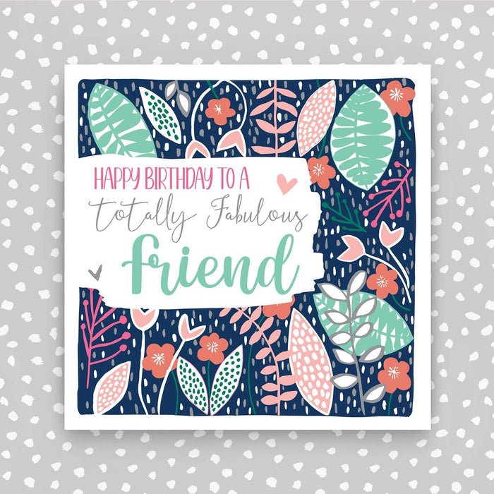 Molly Mae - Happy Birthday Fabulous Friend Card