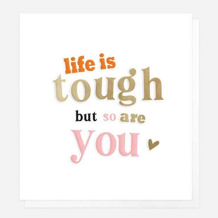 Caroline Gardner Life is Tough But So Are You Card