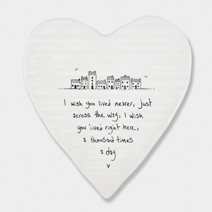 East of India Porcelain Heart Coaster - Wish You Lived Nearer