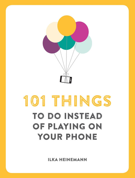 101 Things To Do Instead of Playing On Your Phone - Maple Stores