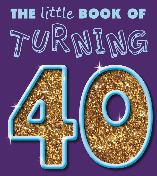 The Little Book Of Turning 40