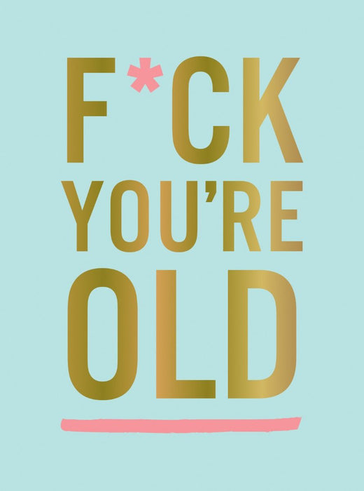 F*ck You Are Old Book